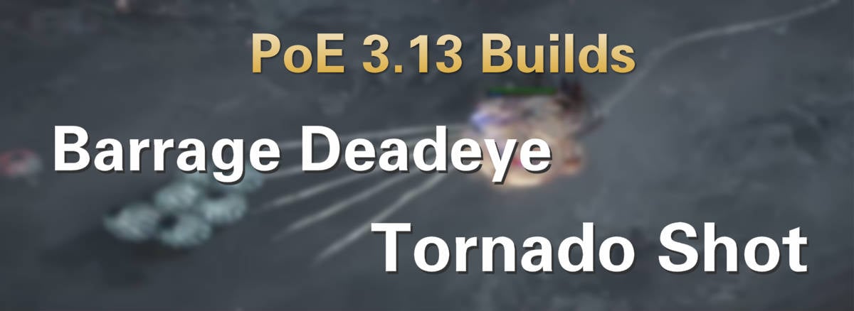 Barrage Deadeye Tornado Shot