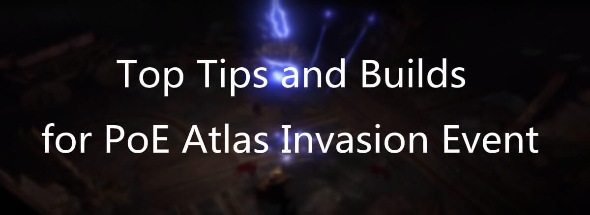 Path of Exile Atlas Invasion Event Top Tips and Builds cover