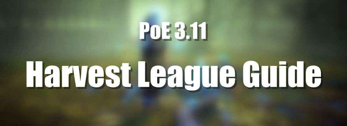 PoE 3.11 Harvest League Guide P1
