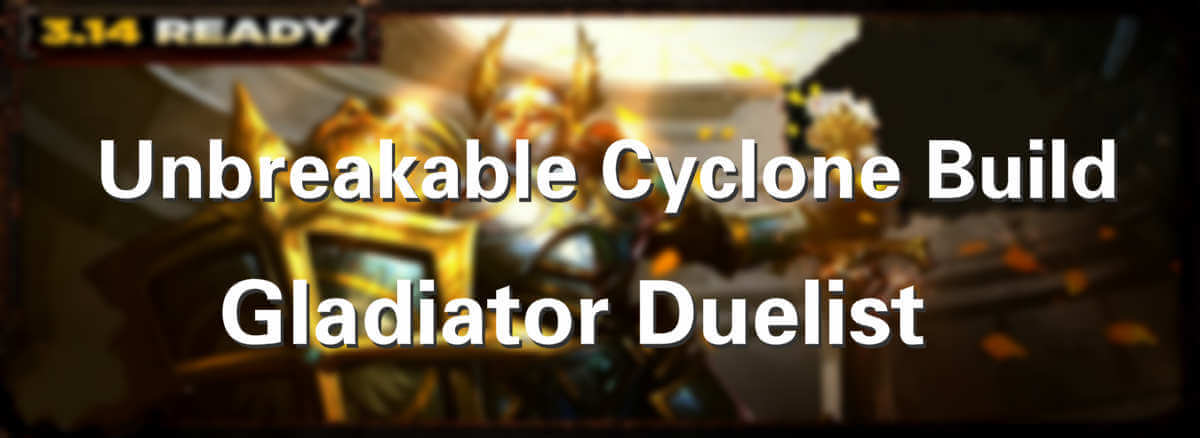 Unbreakable Cyclone Build Gladiator Duelist cover