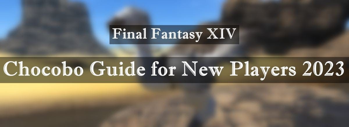 Final Fantasy XIV Chocobo Guide for New Players 2023