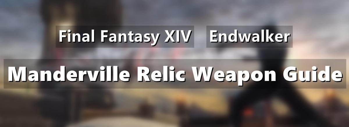 Final Fantasy XIV Endwalker Manderville Relic Weapon Guide