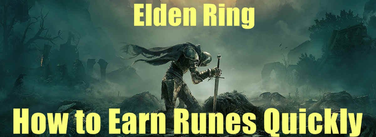 Elden Ring Guide: How to Earn Runes Quickly