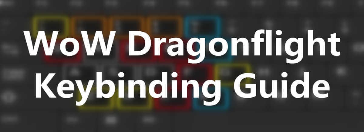 WoW Dragonflight Keybinding Guide