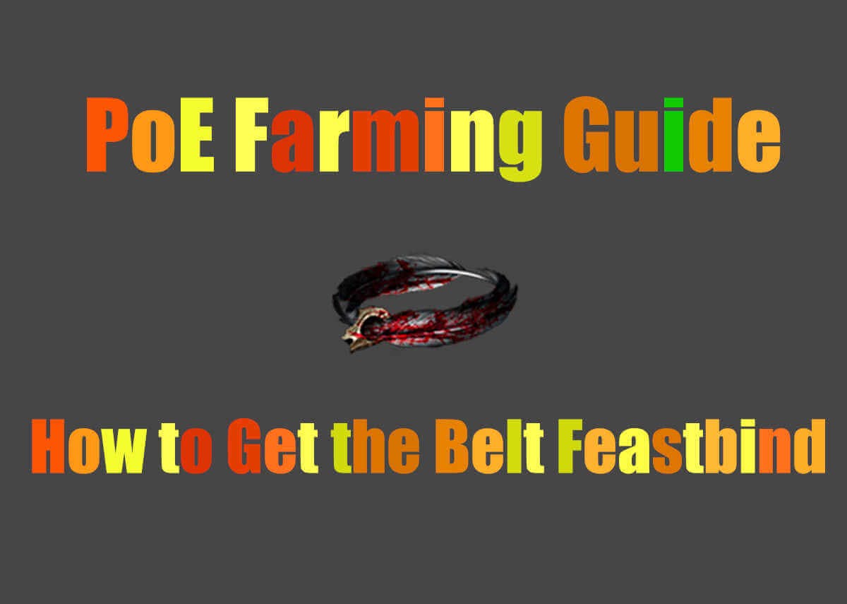 PoE Farming Guide - How to Get the Belt Feastbind