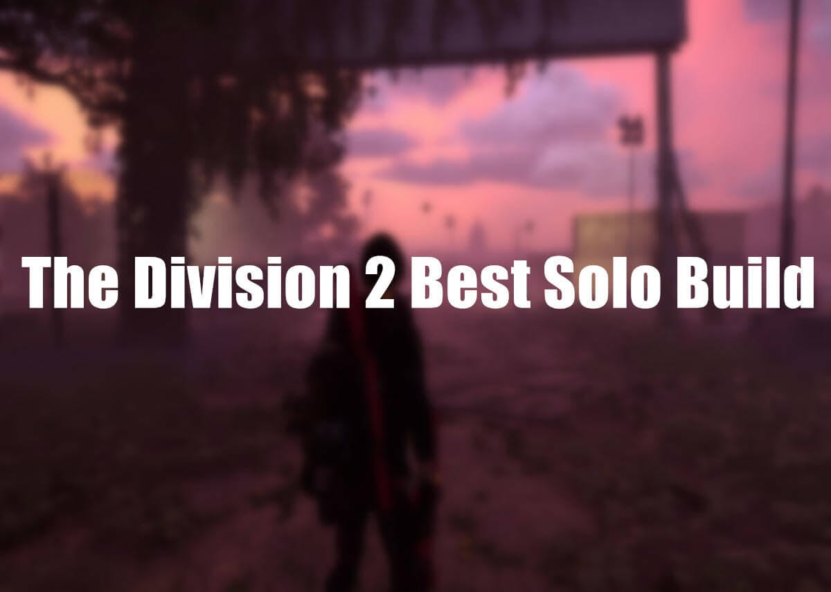 The Division 2 Best Solo Build
