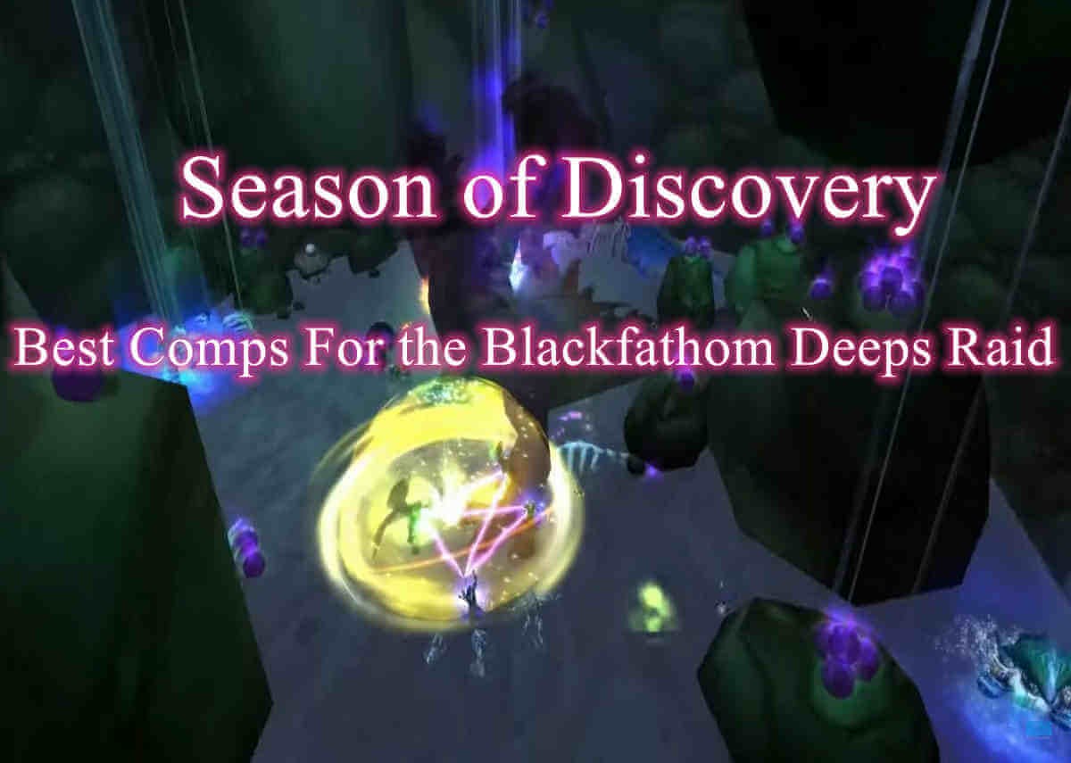 Best Compositions For the Blackfathom Deeps Raid in Season of Discovery