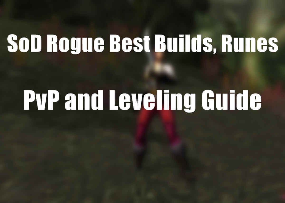 WoW SoD Rogue: Best Builds, Runes, PvP and Leveling Guide