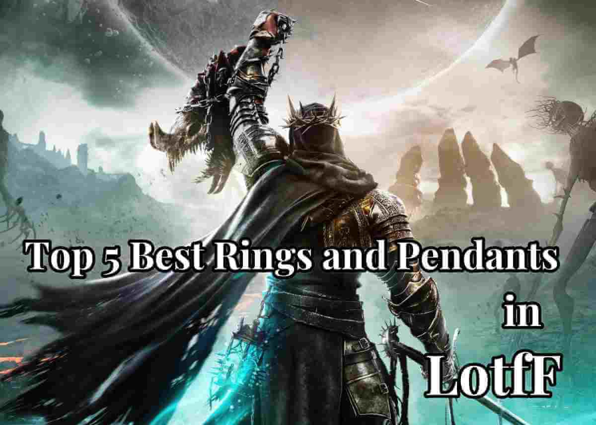 Top 5 Best Rings and Pendants in Lords of the Fallen