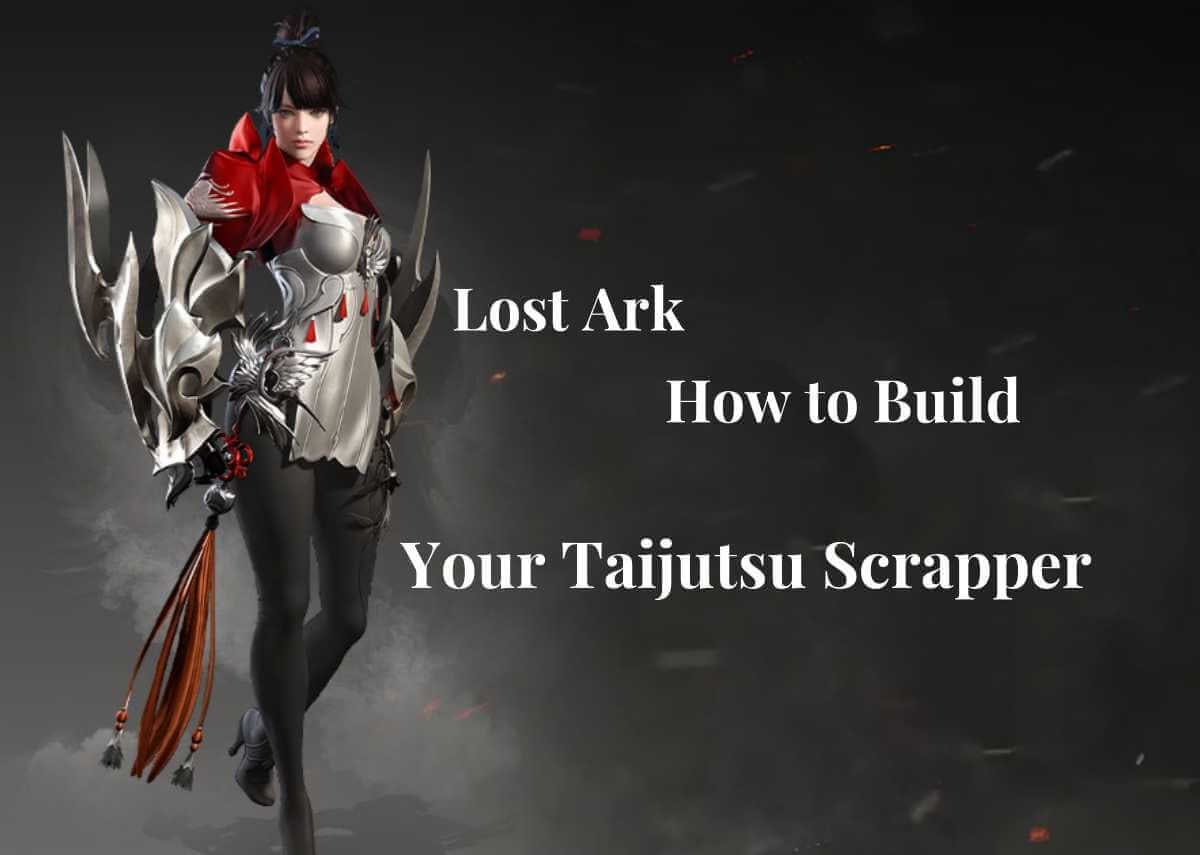 Lost Ark - How to Build Taijutsu Scrapper