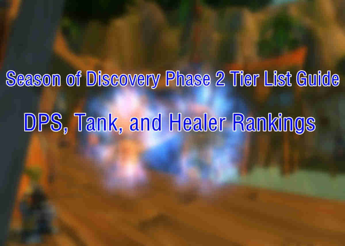 Season of Discovery Phase 2 Tier List Guide: DPS, Tank, and Healer Rankings