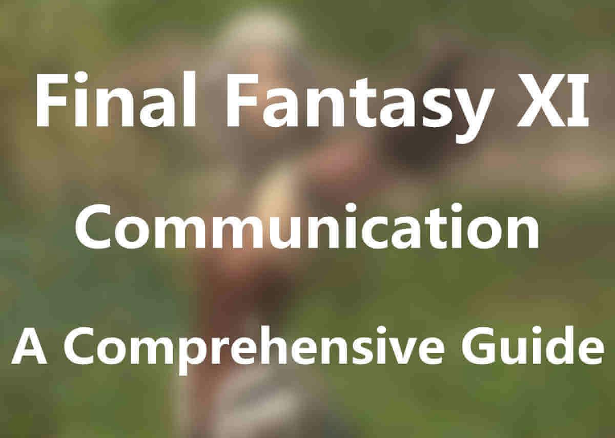 A Comprehensive Guide to Communication in Final Fantasy XI