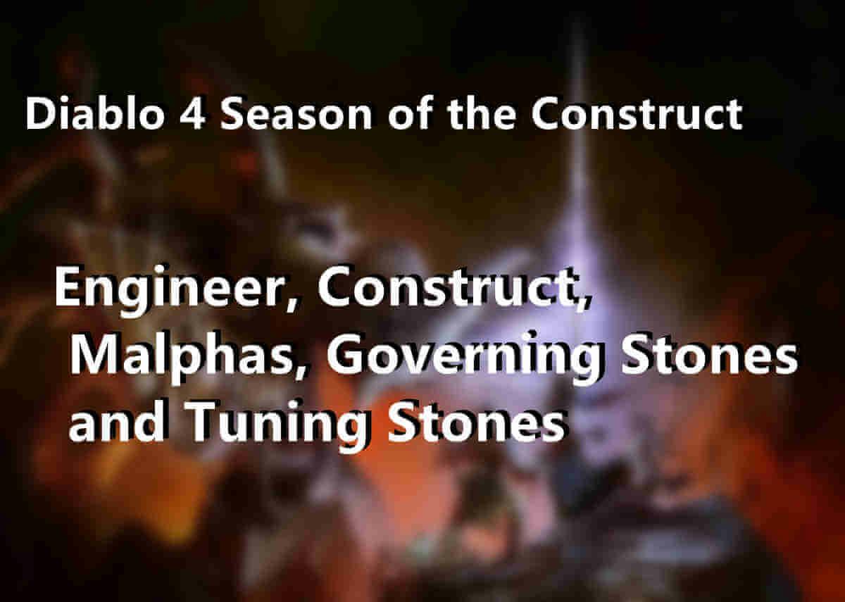 Diablo 4 Season of the Construct: Construct, Malphas, Governing Stones and Tuning Stones