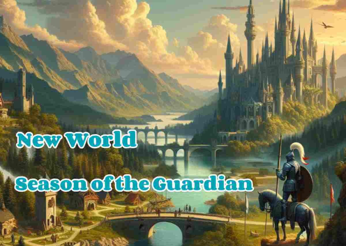 An Overview of the New Features and Changes in New World Season of the Guardian