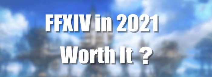 Is FFXIV Worth Playing 2021 p1